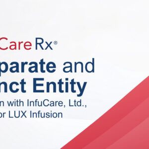 InfuCare Rx® Distinguishes Itself as Separate Entity from InfuCare, Ltd. Amid LUX Infusion Rebrand News